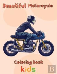 Beautiful  Motorcycle Coloring Book   Kids