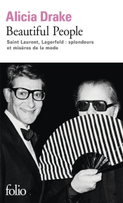 Beautiful People ; Saint Laurent, Lagerfeld : Splendeurs Et Misères De La Mode
