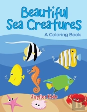 Beautiful Sea Creatures (A Coloring Book)