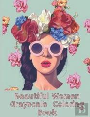 Beautiful Women Grayscale Coloring Book