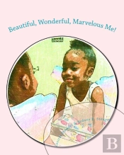 Beautiful, Wonderful, Marvelous Me!