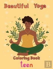 Beautiful   Yoga Coloring Book  Teen