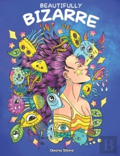 Beautifully Bizarre