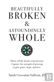 Beautifully Broken & Astoundingly Whole