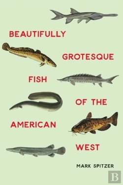 Bertrand.pt - Beautifully Grotesque Fish Of The American West