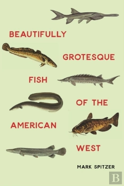 Bertrand.pt - Beautifully Grotesque Fish Of The American West