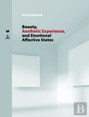 Beauty, Aesthetic Experience, And Emotional Affective States