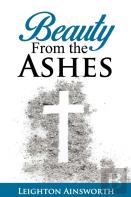 Beauty From The Ashes