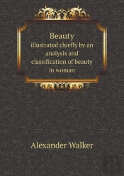Beauty Illustrated Chiefly By An Analysis And Classification Of Beauty In Woman