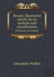 Beauty Illustrated Chiefly By An Analysis And Classification Of Beauty In Women