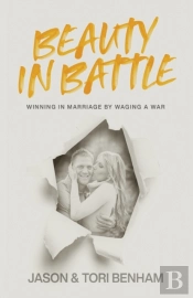 Beauty In Battle: Winning In Marriage By