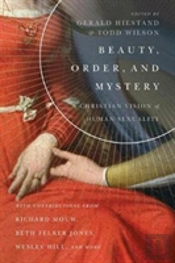 Beauty, Order, And Mystery Â€“ A Christian Vision Of Human Sexuality