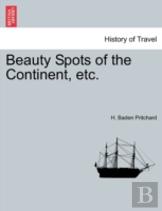 Beauty Spots Of The Continent, Etc.