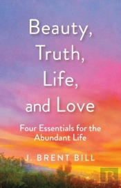 Beauty, Truth, Life, And Love