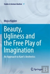 Beauty, Ugliness And The Free Play Of Imagination