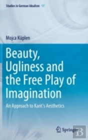Beauty, Ugliness And The Free Play Of Imagination