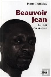 Beauvoir Jean: Le Recit Du Veteran