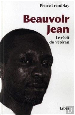 Bertrand.pt - Beauvoir Jean ; Le Récit Du Vétéran