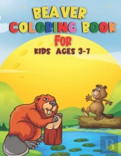Beaver Coloring Book For Kids  Ages 3-7
