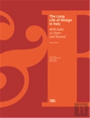 B&B Italia 50 Years And Beyond The Long Life Of Design /Anglais