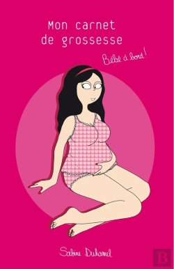 Bertrand.pt - Bébé À Bord ; Mon Carnet De Grossesse