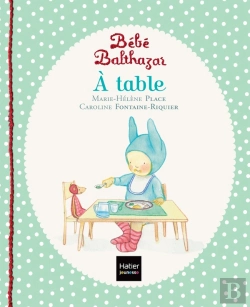 Bertrand.pt - Bébé Balthazar : À Table