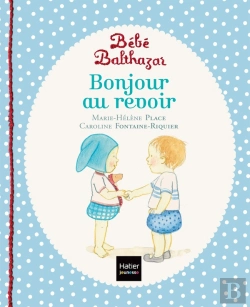 Bertrand.pt - Bébé Balthazar : Bonjour, Au Revoir