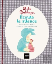 Bébé Balthazar : Écoute Le Silence
