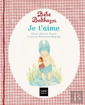 Bébé Balthazar : Je T'Aime