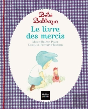 Bébé Balthazar : Le Livre Des Mercis