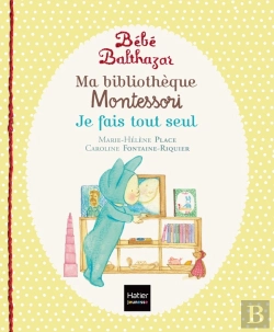 Bertrand.pt - Bébé Balthazar : Ma Bibliothèque Montessori ; Je Fais Tout Seul