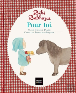 Bertrand.pt - Bébé Balthazar : Pour Toi