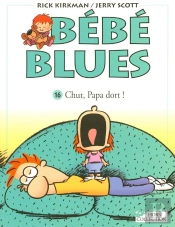 Bebe Blues T.16 ; Chut, Papa Dort !