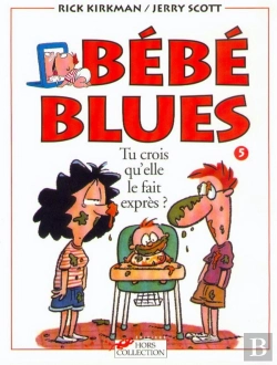 Bertrand.pt - Bebe Blues T.5; Tu Crois Qu'Elle Le Fait Exprès ?