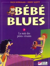 Bebe Blues T.7; Bébé Blues T.7 ; La Nuit Des Pères-Vivants