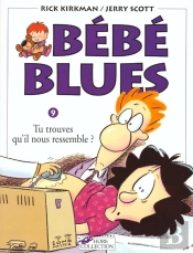 Bebe Blues T.9; Tu Trouves Qu'Il Nous Ressemble