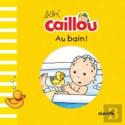 Bébé Caillou : Au Bain !