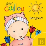 Bebe Caillou Bonjour
