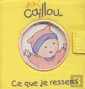 Bebe Caillou, Ce Que Je Ressens