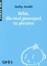 Bébé, Dis-Moi Pourquoi Tu Pleures ?