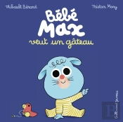 Bébé Max Veut Un Gâteau