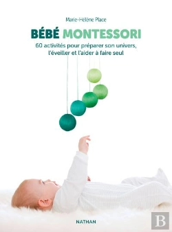 Bertrand.pt - Bébé Montessori : 60 Activités Pour Préparer Son Univers, L'Éveiller Et L'Aider À Faire Seul
