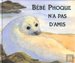 Bertrand.pt - Bebe Phoque N'A Pas D'Amis