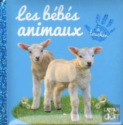 Bebe Touche A Tout Les Bebes Animaux - Tome 10c