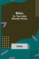 Bebee; Or, Two Little Wooden Shoes