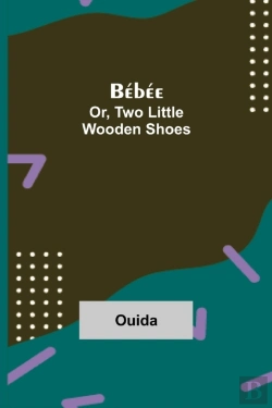 Bertrand.pt - Bebee; Or, Two Little Wooden Shoes