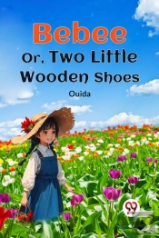 Bebee Or, Two Little Wooden Shoes