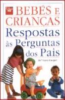 Bebés e Crianças - Respostas às Perguntas dos Pais