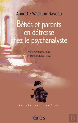 Bertrand.pt - Bébés Et Parents En Détresse Chez Le Psychanalyste