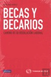 Becas Y Becarios. Camino De Su Regulación Laboral